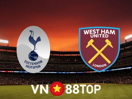 Soi kèo nhà cái, tỷ lệ kèo bóng đá: Tottenham vs West Ham – 23h30 – 19/02/2023