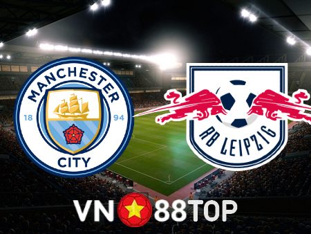 Soi kèo nhà cái, tỷ lệ kèo bóng đá: Manchester City vs RB Leipzig – 03h00 – 15/03/2023