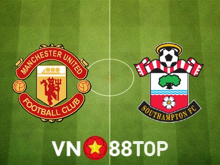 Soi kèo nhà cái, tỷ lệ kèo bóng đá: Manchester Utd vs Southampton – 21h00 – 12//03/2023