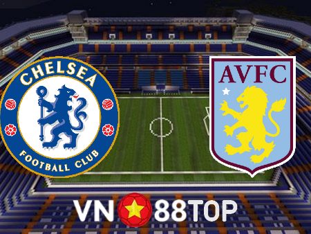 Soi kèo nhà cái, tỷ lệ kèo bóng đá: Chelsea vs Aston Villa – 23h30 – 01/04/2023