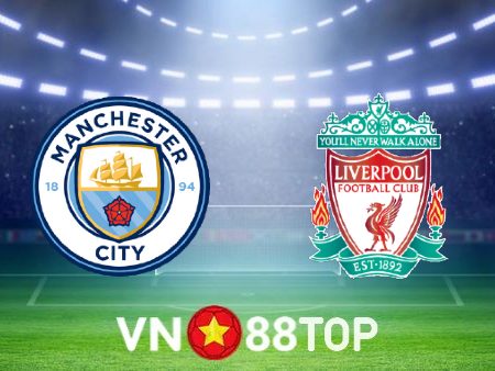 Soi kèo nhà cái, tỷ lệ kèo bóng đá: Manchester City vs Liverpool – 18h30 – 01/04/2023