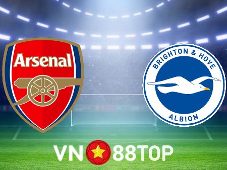 Soi kèo nhà cái, tỷ lệ kèo bóng đá: Arsenal vs Brighton – 22h30 – 14/05/2023