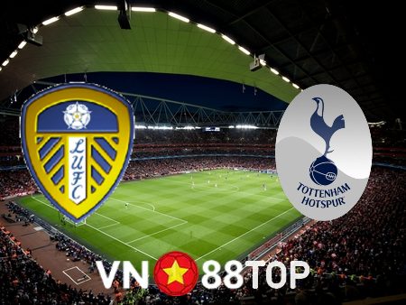 Soi kèo nhà cái, tỷ lệ kèo bóng đá: Leeds vs Tottenham – 22h30 – 28/05/2023
