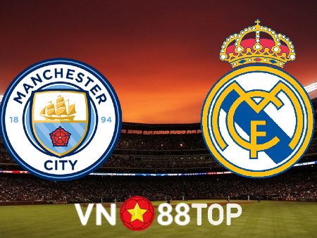 Soi kèo nhà cái, tỷ lệ kèo bóng đá: Manchester City vs Real Madrid – 02h00 – 18/05/2023