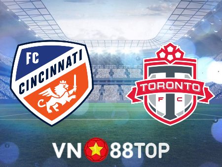 Soi kèo nhà cái, tỷ lệ kèo bóng đá: FC Cincinnati vs Toronto FC – 06h30 – 22/06/2023