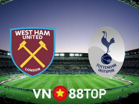 Soi kèo nhà cái, tỷ lệ kèo bóng đá: West Ham vs Tottenham – 17h00 – 18/07/2023